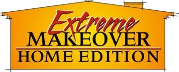 Extreme Makeover: Home Edition